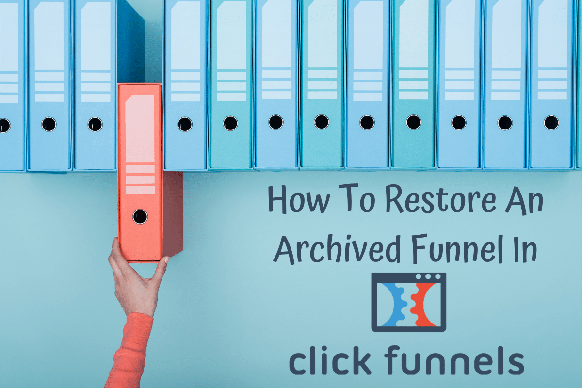 How To Restore An Archived Funnel In ClickFunnels
