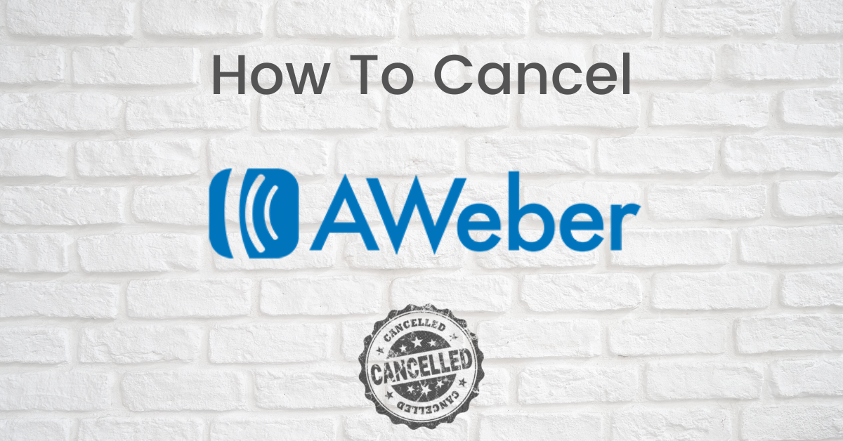 How To Cancel AWeber Account